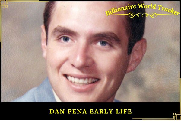 Dan Pena Early Life