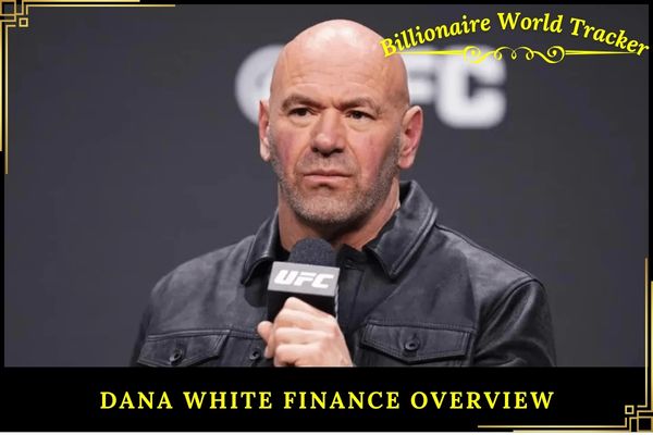 Dana White Finance Overview