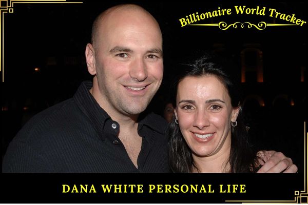 Dana White Personal Life