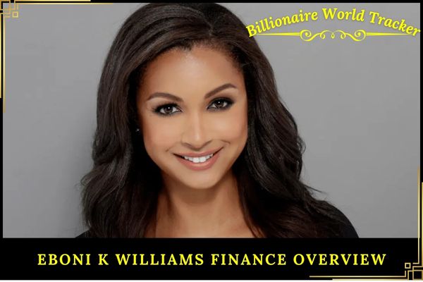 Eboni K Williams Finance Overview