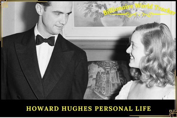 Howard Hughes Personal Life