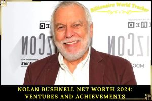 Nolan Bushnell Net Worth 2024_ Ventures And Achievements