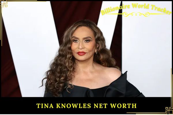 Tina Knowles Net Worth